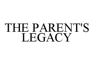 THE PARENT'S LEGACY