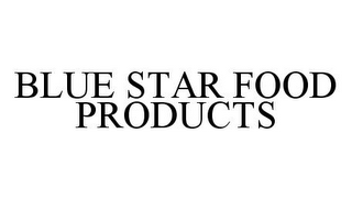 BLUE STAR FOOD PRODUCTS