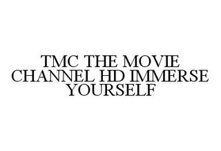 TMC THE MOVIE CHANNEL HD IMMERSE YOURSELF