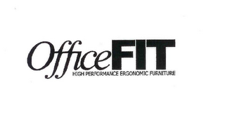 OFFICEFIT HIGH PERFORMANCE ERGONOMIC FURNITURE
