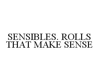 SENSIBLES. ROLLS THAT MAKE SENSE