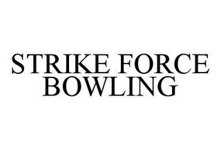 STRIKE FORCE BOWLING