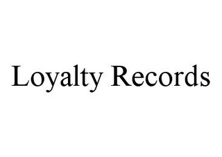 LOYALTY RECORDS