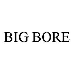 BIG BORE