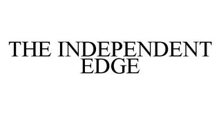 THE INDEPENDENT EDGE