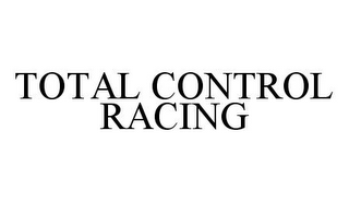 TOTAL CONTROL RACING