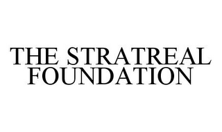 THE STRATREAL FOUNDATION