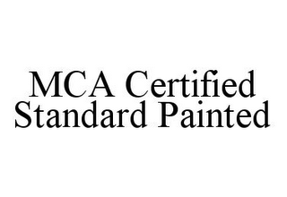 MCA CERTIFIED STANDARD PAINTED