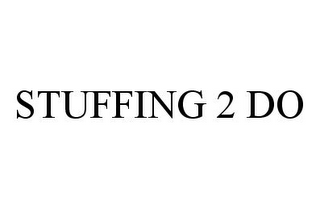 STUFFING 2 DO