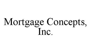 MORTGAGE CONCEPTS, INC.