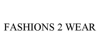 FASHIONS 2 WEAR