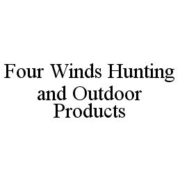 FOUR WINDS HUNTING AND OUTDOOR PRODUCTS