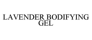 LAVENDER BODIFYING GEL