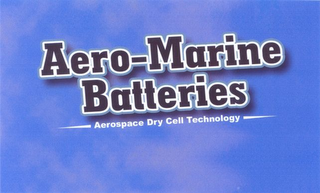 AERO-MARINE BATTERIES AEROSPACE DRY CELL TECHNOLOGY