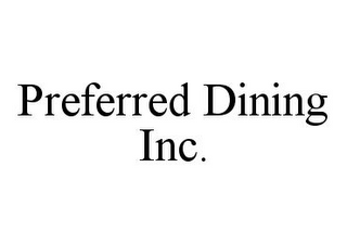 PREFERRED DINING INC.