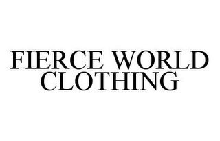 FIERCE WORLD CLOTHING