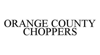 ORANGE COUNTY CHOPPERS