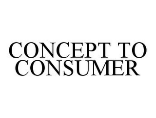 CONCEPT TO CONSUMER