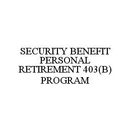 SECURITY BENEFIT PERSONAL RETIREMENT 403(B) PROGRAM