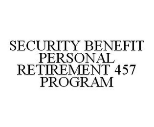 SECURITY BENEFIT PERSONAL RETIREMENT 457 PROGRAM