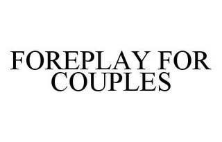 FOREPLAY FOR COUPLES