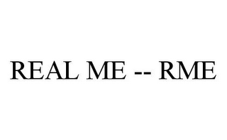 REAL ME -- RME