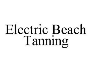 ELECTRIC BEACH TANNING