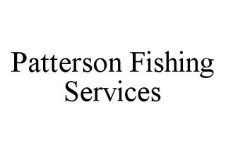 PATTERSON FISHING SERVICES