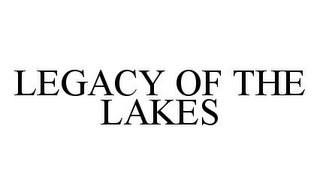 LEGACY OF THE LAKES