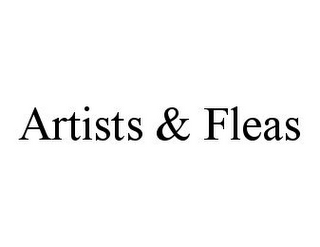 ARTISTS & FLEAS