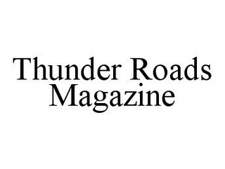 THUNDER ROADS MAGAZINE