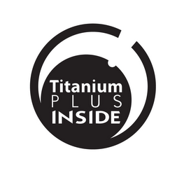 TITANIUM PLUS INSIDE