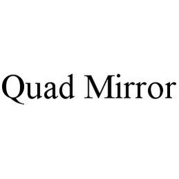 QUAD MIRROR
