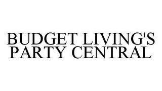 BUDGET LIVING'S PARTY CENTRAL