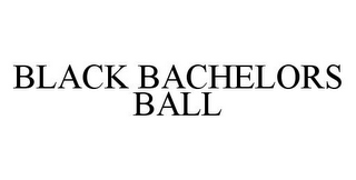 BLACK BACHELORS BALL