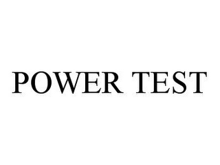 POWER TEST