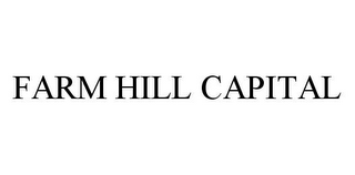 FARM HILL CAPITAL