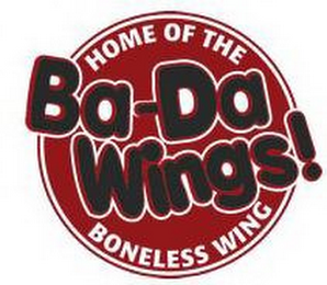 BA-DA WINGS! HOME OF THE BONELESS WING