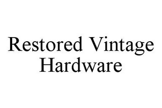 RESTORED VINTAGE HARDWARE