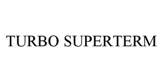 TURBO SUPERTERM