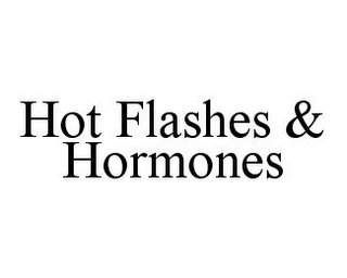 HOT FLASHES & HORMONES