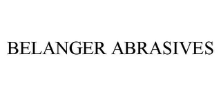 BELANGER ABRASIVES