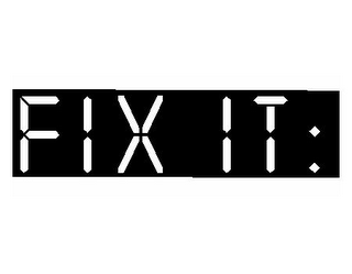 FIX IT