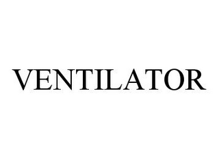 VENTILATOR