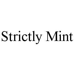STRICTLY MINT
