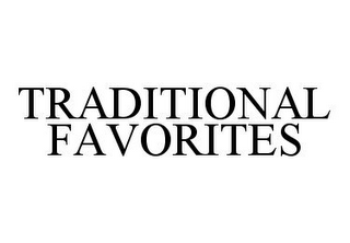 TRADITIONAL FAVORITES