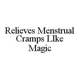 RELIEVES MENSTRUAL CRAMPS LIKE MAGIC