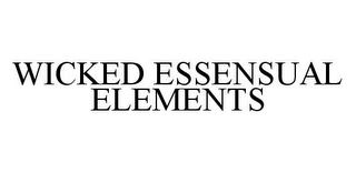 WICKED ESSENSUAL ELEMENTS