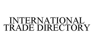 INTERNATIONAL TRADE DIRECTORY