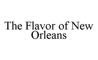 THE FLAVOR OF NEW ORLEANS